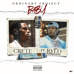 Rylo Rodriguez x Crete - Ordinary Project Baby Prod. Al Geno on The Track