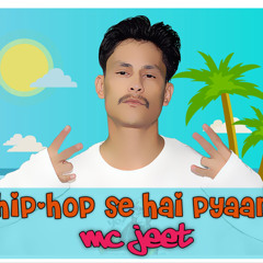 HIP-HOP SE HAI PYAAR - LATEST HINDI RAP SONG 2020 | MC JEET FEAT MOHIT GAUR