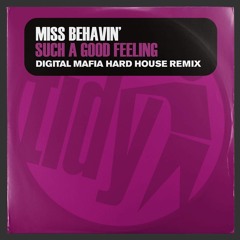 Miss Behavin - Such A Good Feeling (Digital Mafia Remix)