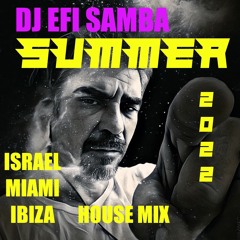 ISRAEL MIAMI IBIZA SUMMER  2022 HOUSE MIX DJ EFI SAMBA