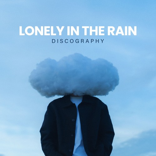 Lonely in the Rain - Discography