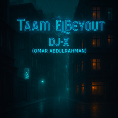 Taam ElBeyout  - DJ-X