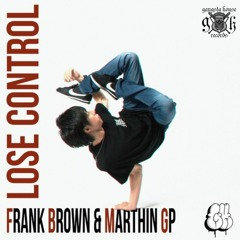 Frank Brown & Marthin Gp - Lose Control (Original Mix)