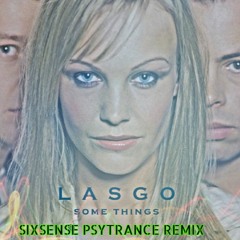 Lasgo - Something ( Sixsense Psytrance Remix 2021) - BOOTLEG