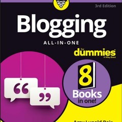 [Download Book] Blogging All-in-One For Dummies - Amy Lupold Bair
