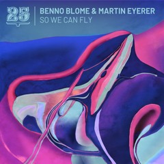 Martin Eyerer & Benno Blome - So We Can Fly (Dole & Kom Remix) [Bar25]