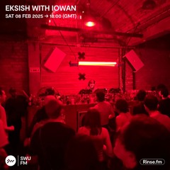 Eksish with Iowan - 08 February 2025