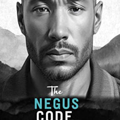 GET EPUB 📝 The Negus Code: “It's like "The Secret" but for struggling Men." by  Rash