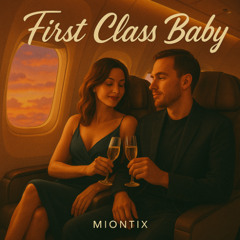 First Class Baby (prod. JAYR0ME)