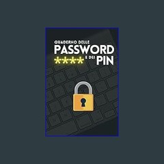 {pdf} 📕 Quaderno delle Password e dei Pin: L'Archivio Anti-Amnesie Digitali - Un metodo semplice e