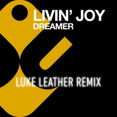 Livin Joy - Dreamer ( Luke Leather Remix )