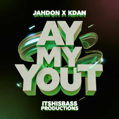 Ay My Yout-JahDon Ft KDan (ItsHisBass Prod) wav .wav