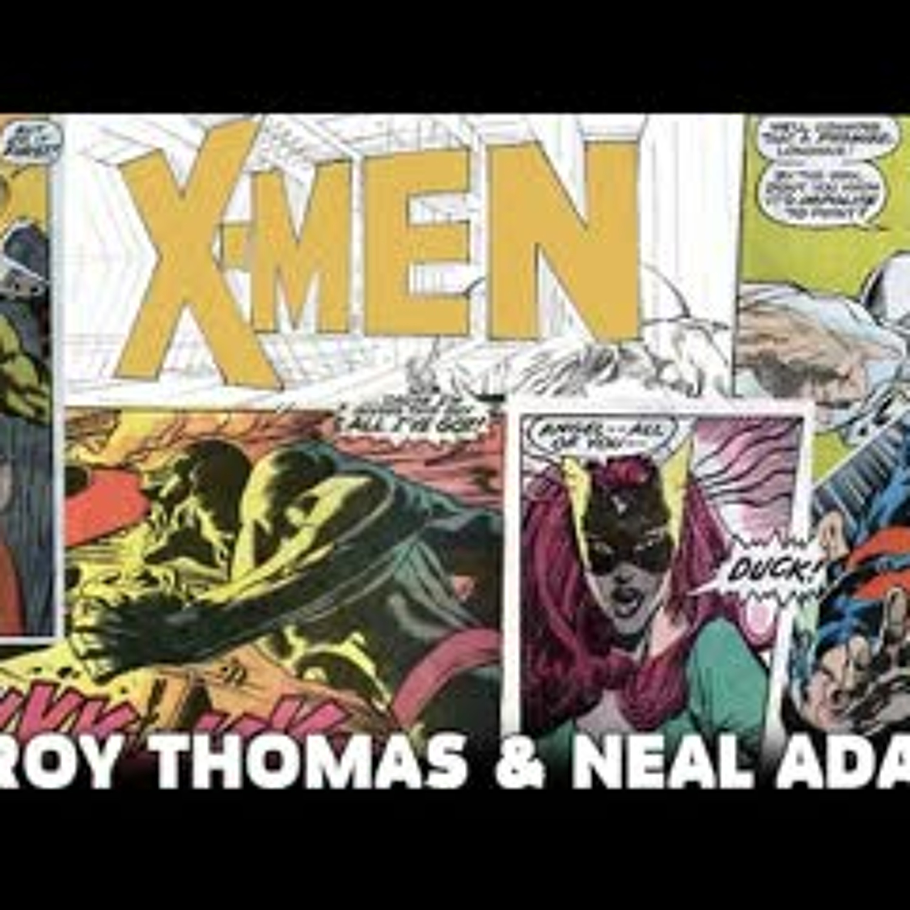 X-Men by Roy Thomas and Neal Adams - The Influential Run That Inspired the New X-Men