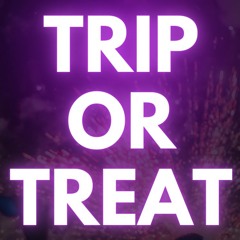 Trip Or Treat 2024