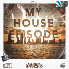 Sidney Brandino - My House Episode #012