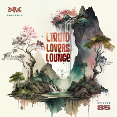 Liquid Lovers Lounge (EP85|JAN07|2023)