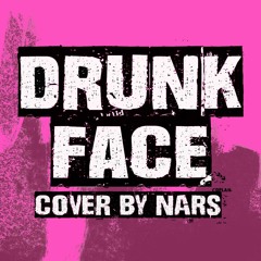 Drunkface - Machine Gun Kelly (Cover by NARS)
