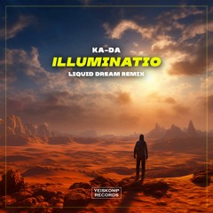 Ka - Da - Illuminatio (Liquid Dream Remix)