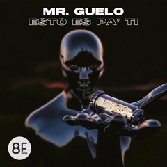 Mr. Guelo - Esto Es Pa' Ti (Original Mix) *Out May 24th on 8Funk Records*