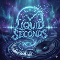 Liquid Seconds
