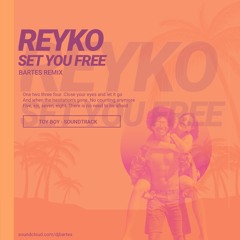 Reyko - Set You Free (Bartes Remix)