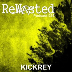 ReWasted Podcast 35 - KICKREY