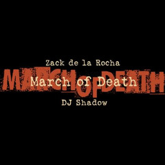 Zack De La Rocha- March of Death (Produced By DJ Shadow)