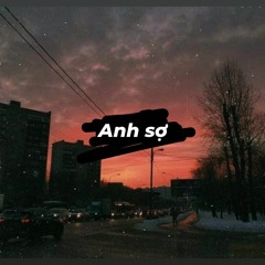 Anh Sợ - nguyndan ft. Robin0Hood ( Prod. Vic )