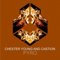 PYRO by Chester Young & Castion Slowed