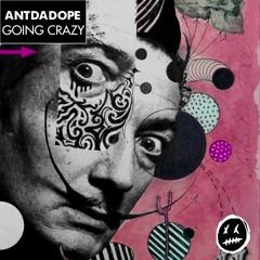 FTK006* ANTDADOPE - GOING CRAZY  [PREVIEW] OUT 24.02