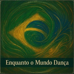 Enquanto o Mundo Dança