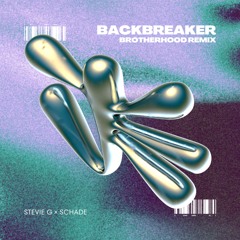 Stevie G & Schade - Backbreaker (Brotherhood Remix)