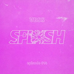 SPLASH 014 - VBSS