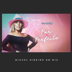 Manu Bahtidão - Par Perfeito ( Miguel Ribeiro DB Mix)