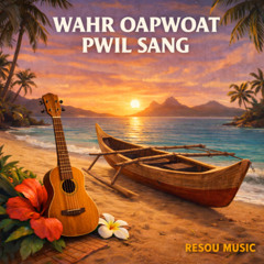 Wahr Oapwoat Pwil Sang (Instrumental)