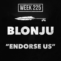 Blonju - Endorse Us (Week 225)