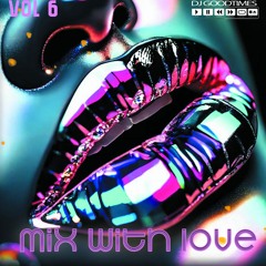 MIX WITH LOVE VOL 6