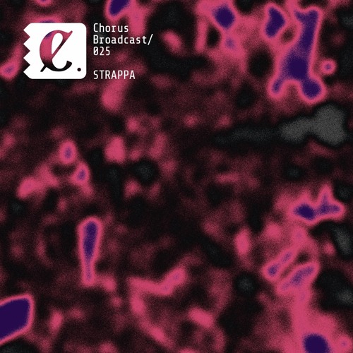 Chorus Broadcast 25 - STRAPPA