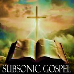 Subsonic Gospel