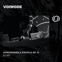 VOIWODE | Atmospherica Exotica Ep. 72 | 19/12/2024