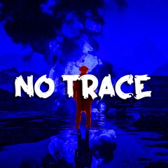 "NO TRACE" // Snippet (Prod. LOMARK)