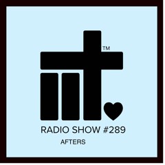 IN IT TOGETHER RADIO SHOW EP 289 AFTERS