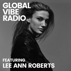 Global Vibe Radio 348 feat. Lee Ann Roberts (NowNow)