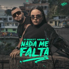 DJ Goozo Ft. Marimar - Nada me Falta (Original Mix)