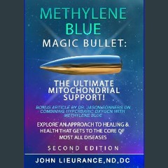 Ebook PDF  ⚡ Methylene Blue: Magic Bullet: The Ultimate Mitochondrial Support. Explore An Approach