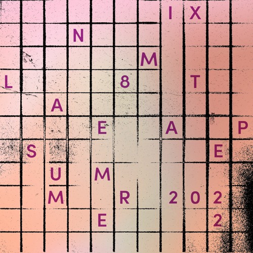 Lane 8 - Summer 2022 Mixtape 2022-06-29