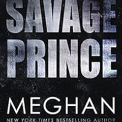 [View] PDF 📕 Savage Prince: An Anti-Heroes Collection Novel (Savage Trilogy Book 1)