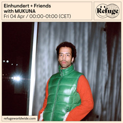 Einhundert + Friends - MUKUNA - 05 Apr 2025