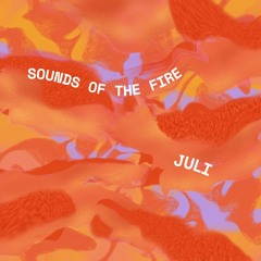 Sounds of the Fire - Juli