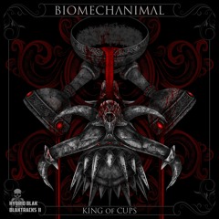 Biomechanimal - King Of Cups